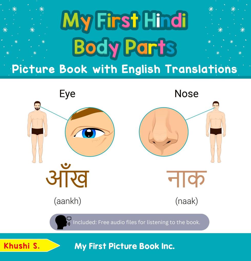 My First Hindi Body Parts Picture Book with English Translations (Teach & Learn Basic Hindi words for Children #7)