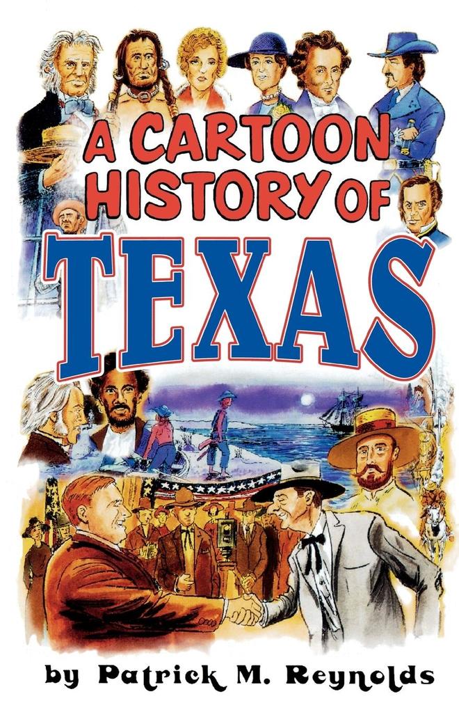 Cartoon History of Texas - Patrick M. Reynolds