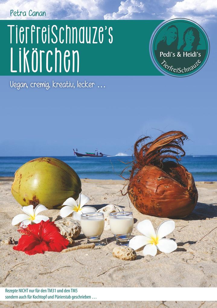 TierfreiSchnauze's Likörchen ... Vegan cremig kreativ lecker ...