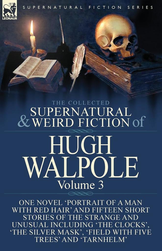 The Collected Supernatural and Weird Fiction of Hugh Walpole-Volume 3