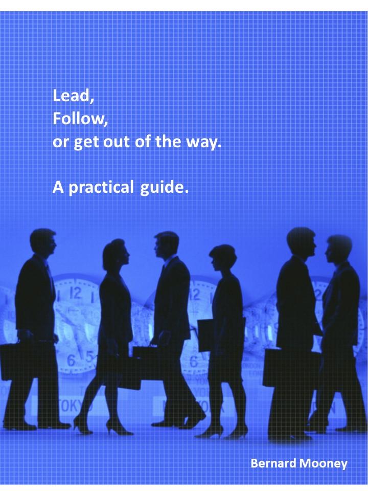 Lead Follow or Get Out of the Way - A Practical Guide