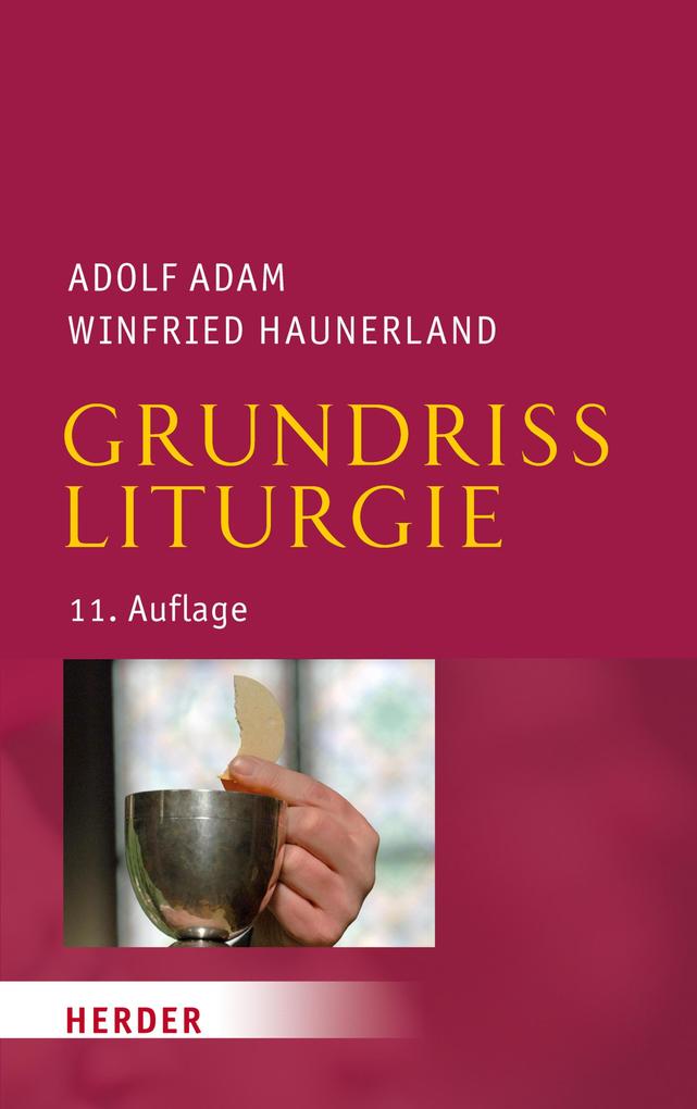 Grundriss Liturgie - Adolf Adam/ Winfried Haunerland