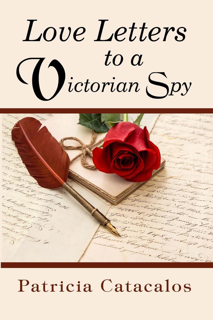 Love Letters to a Victorian Spy (Book 1 - Spy Series)