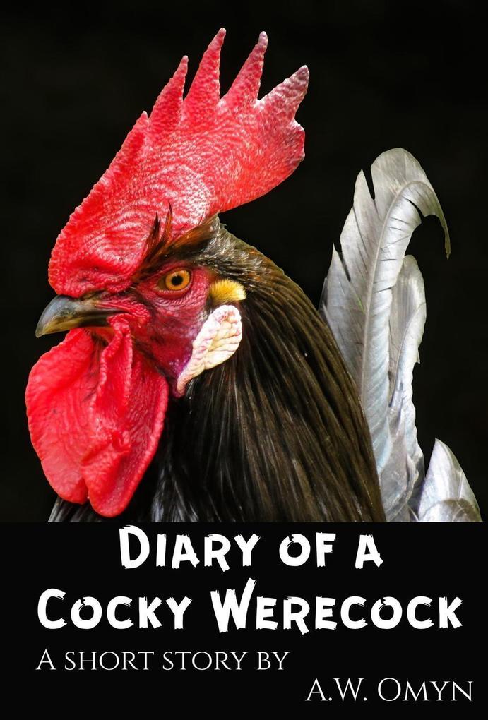 Diary of a Cocky Werecock