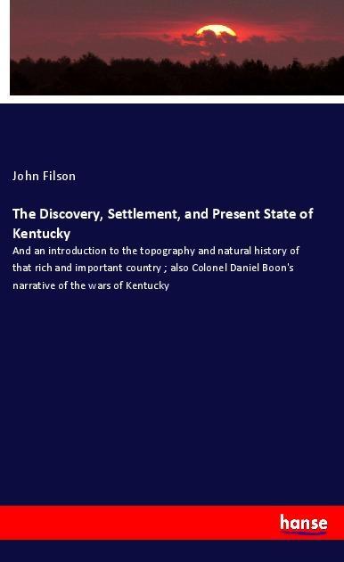 The Discovery Settlement and Present State of Kentucky