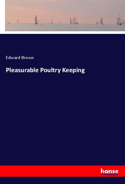 Pleasurable Poultry Keeping