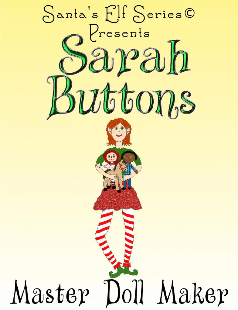 Sarah Buttons Master Doll Maker (Santa‘s Elf Series #5)