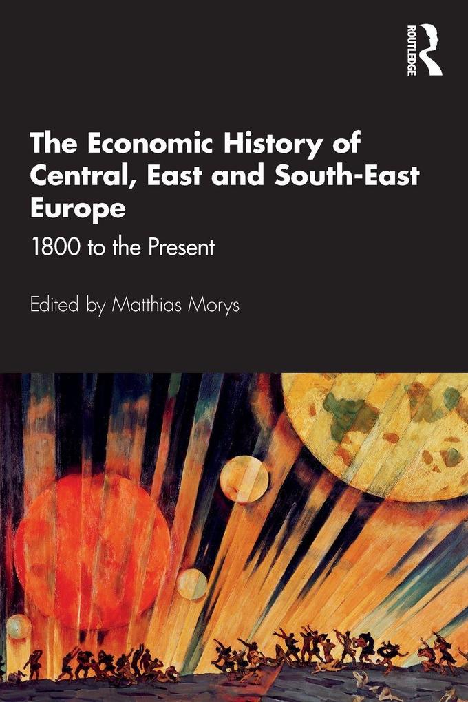 The Economic History of Central East and South-East Europe