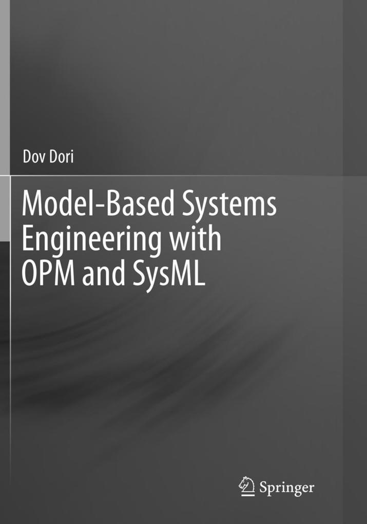 Model-Based Systems Engineering with OPM and SysML