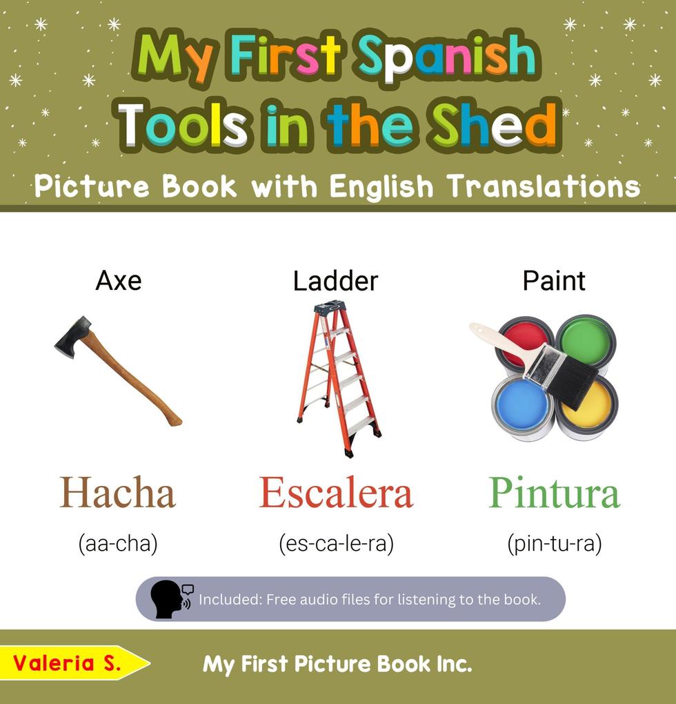 My First Spanish Tools in the Shed Picture Book with English Translations (Teach & Learn Basic Spanish words for Children #5)