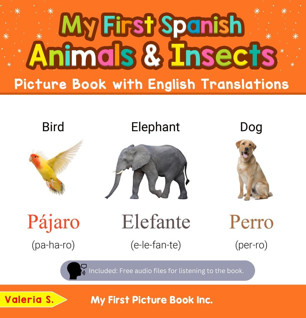 My First Spanish Animals & Insects Picture Book with English Translations (Teach & Learn Basic Spanish words for Children #2)