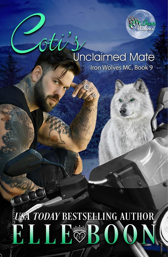 Coti‘s Unclaimed Mate (Iron Wolves MC #9)