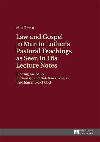 Law and Gospel in Martin Luther‘s Pastoral Teachings as Seen in His Lecture Notes