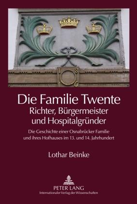 Die Familie Twente - Richter Buergermeister und Hospitalgruender - Lothar Beinke