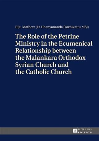 Role of the Petrine Ministry in the Ecumenical Relationship between the Malankara Orthodox Syrian Church and the Catholic Church
