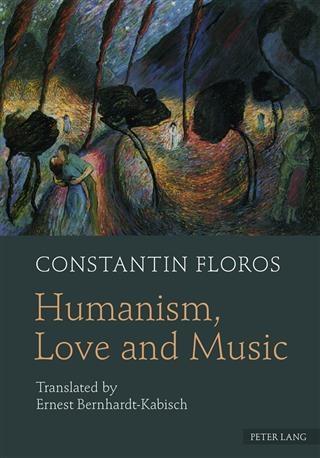Humanism Love and Music - Constantin Floros