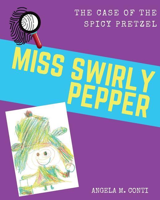 Miss Swirly Pepper: The Case of the Spicy Pretzel