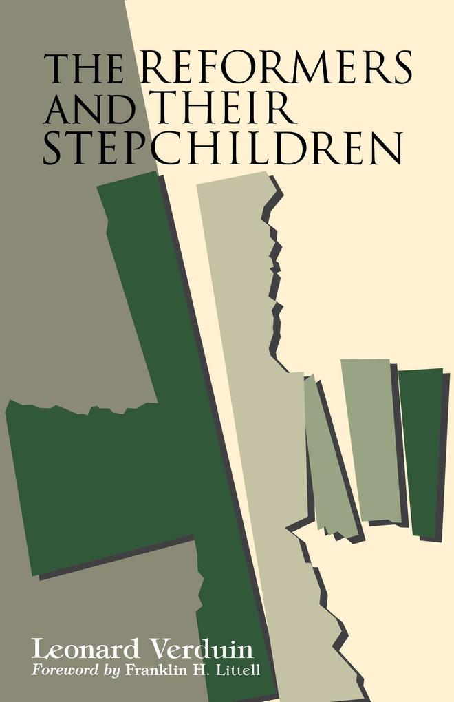 The Reformers and their Stepchildren