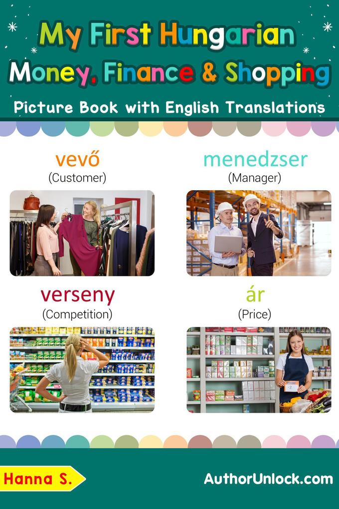 My First Hungarian Money Finance & Shopping Picture Book with English Translations (Teach & Learn Basic Hungarian words for Children #20)