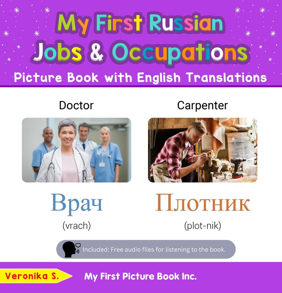 My First Russian Jobs and Occupations Picture Book with English Translations (Teach & Learn Basic Russian words for Children #10)
