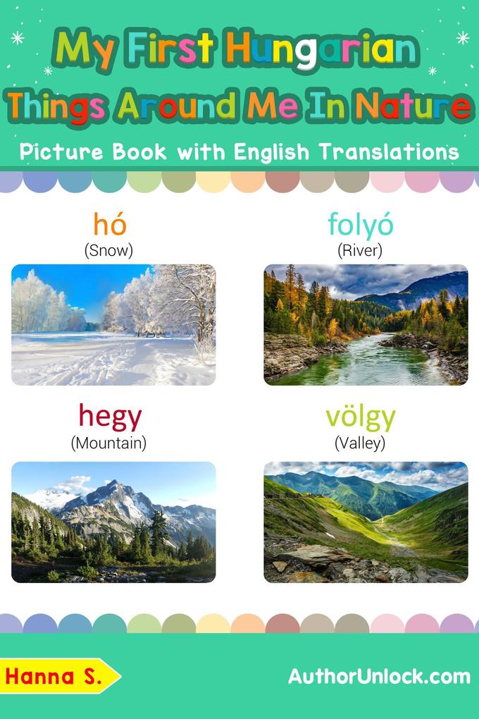 My First Hungarian Things Around Me in Nature Picture Book with English Translations (Teach & Learn Basic Hungarian words for Children #17)