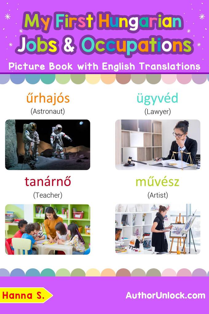 My First Hungarian Jobs and Occupations Picture Book with English Translations (Teach & Learn Basic Hungarian words for Children #12)