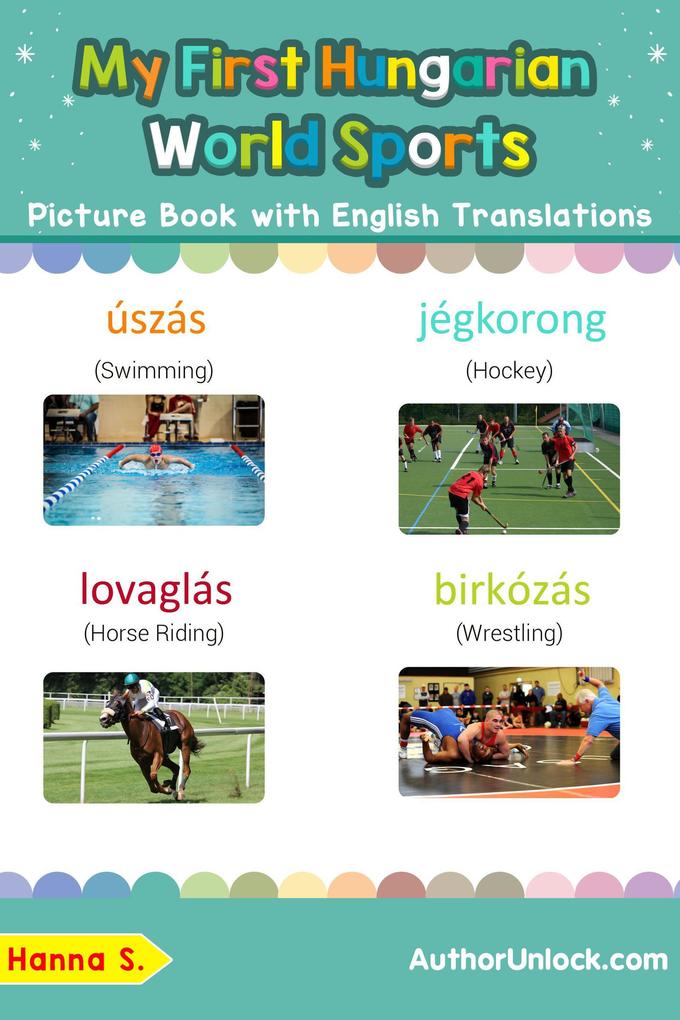 My First Hungarian World Sports Picture Book with English Translations (Teach & Learn Basic Hungarian words for Children #10)