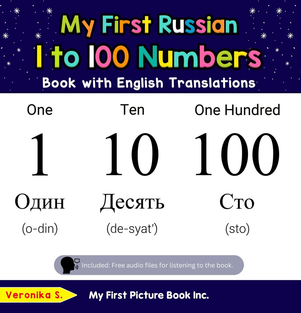My First Russian 1 to 100 Numbers Book with English Translations (Teach & Learn Basic Russian words for Children #20)