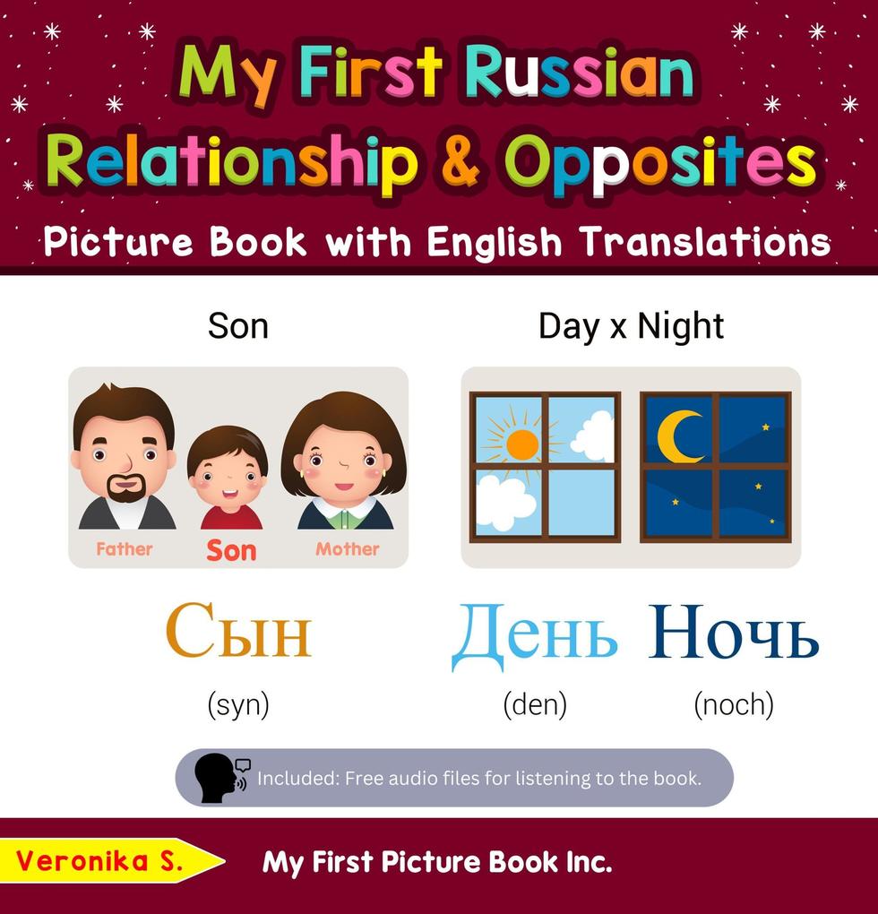 My First Russian Relationships & Opposites Picture Book with English Translations (Teach & Learn Basic Russian words for Children #11)