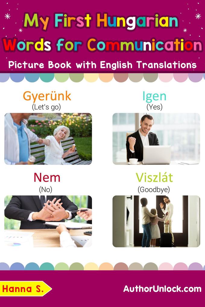 My First Hungarian Words for Communication Picture Book with English Translations (Teach & Learn Basic Hungarian words for Children #21)