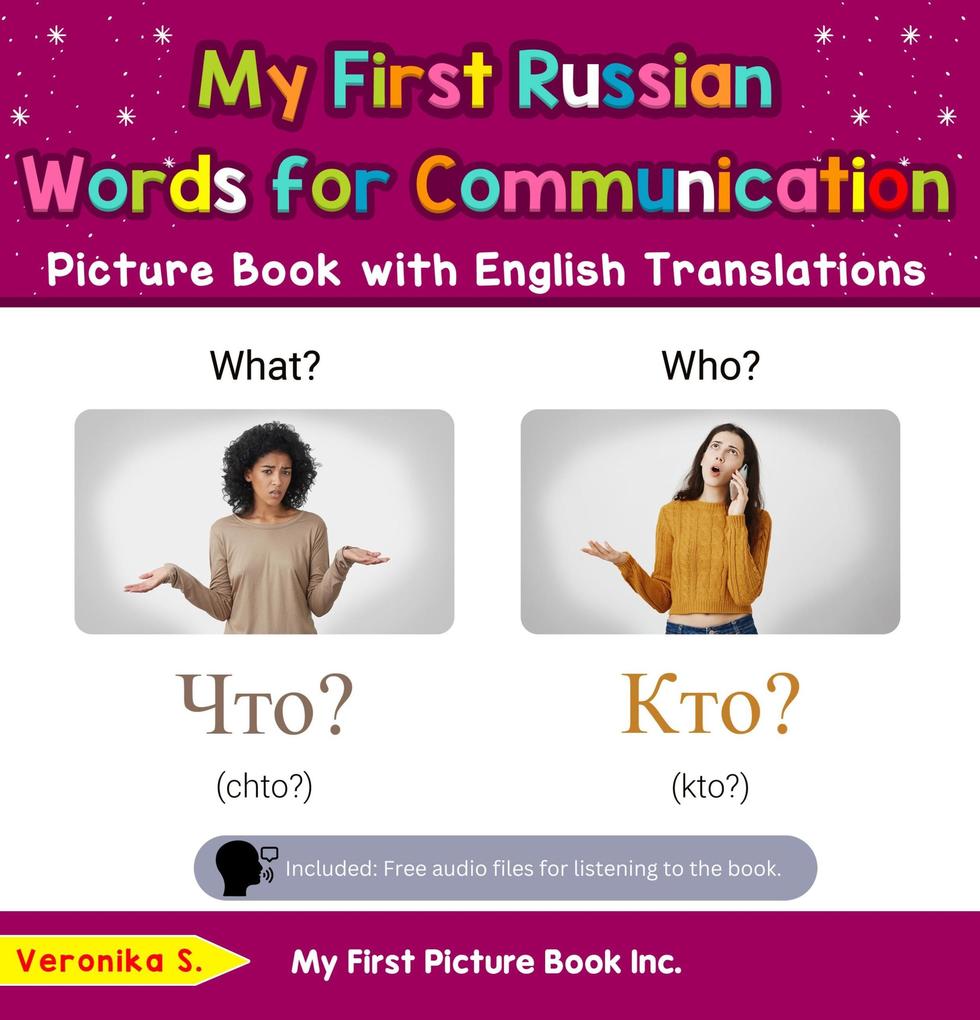 My First Russian Words for Communication Picture Book with English Translations (Teach & Learn Basic Russian words for Children #18)