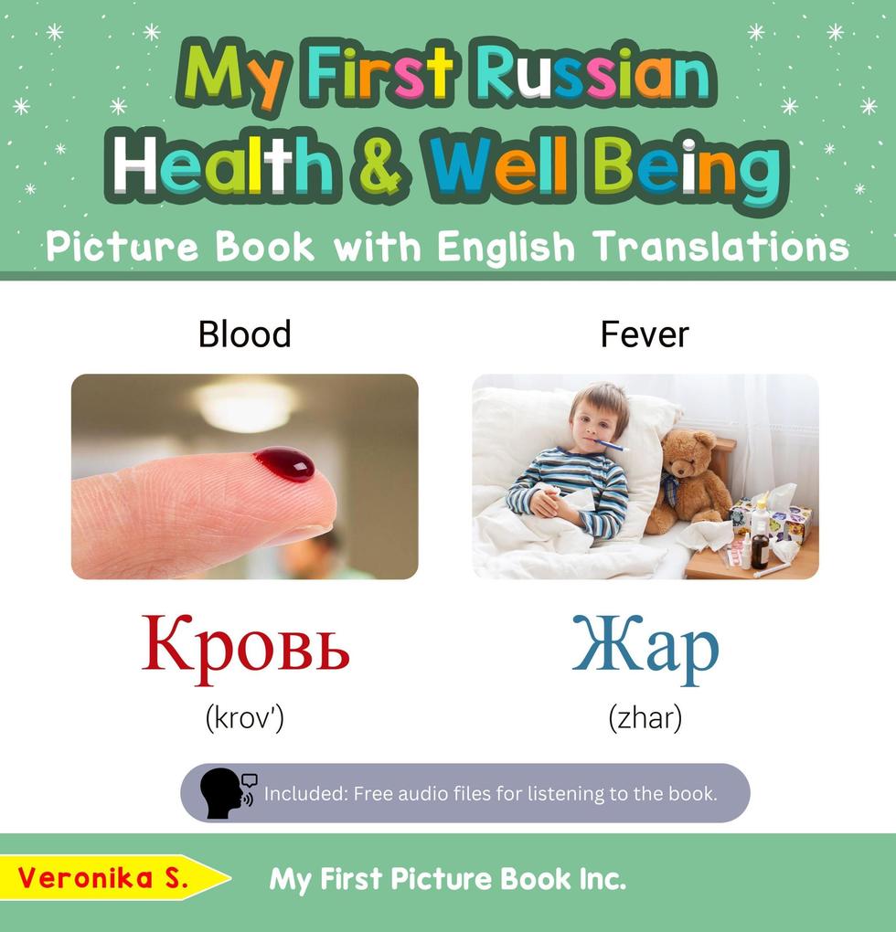 My First Russian Health and Well Being Picture Book with English Translations (Teach & Learn Basic Russian words for Children #19)