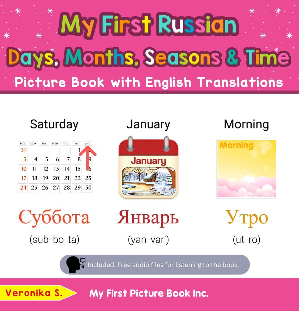 My First Russian Days Months Seasons & Time Picture Book with English Translations (Teach & Learn Basic Russian words for Children #16)