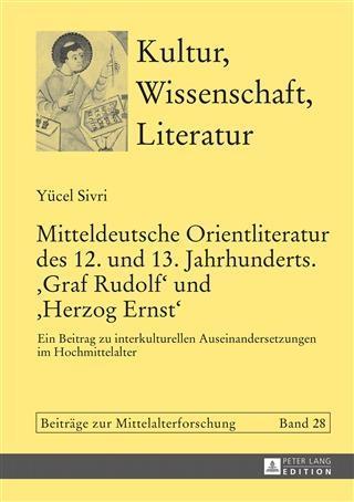 Mitteldeutsche Orientliteratur des 12. und 13. Jahrhunderts. Graf Rudolf und Herzog Ernst