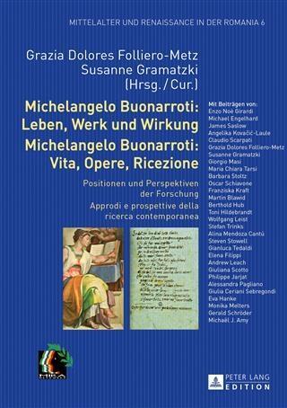 Michelangelo Buonarroti: Leben Werk und Wirkung- Michelangelo Buonarroti: Vita Opere Ricezione