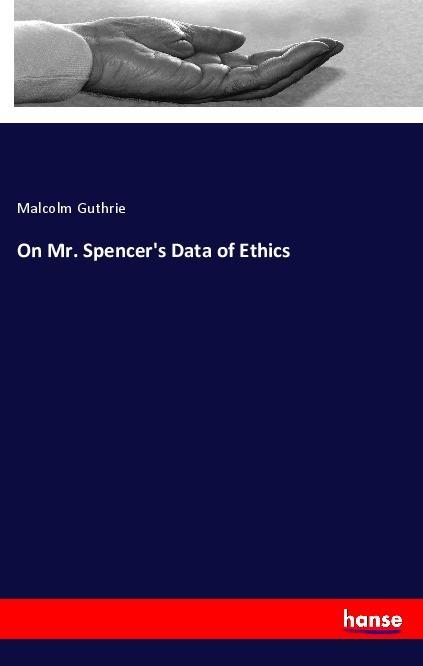 On Mr. Spencer‘s Data of Ethics