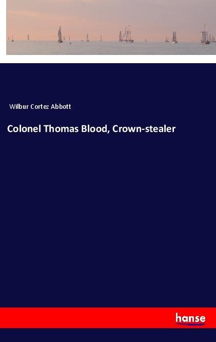 Colonel Thomas Blood Crown-stealer