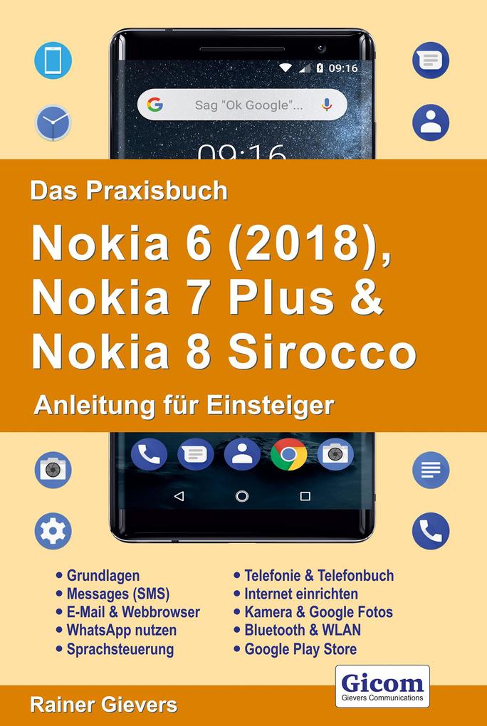 Das Praxisbuch Nokia 6 (2018) Nokia 7 Plus & Nokia 8 Sirocco - Anleitung für Einsteiger