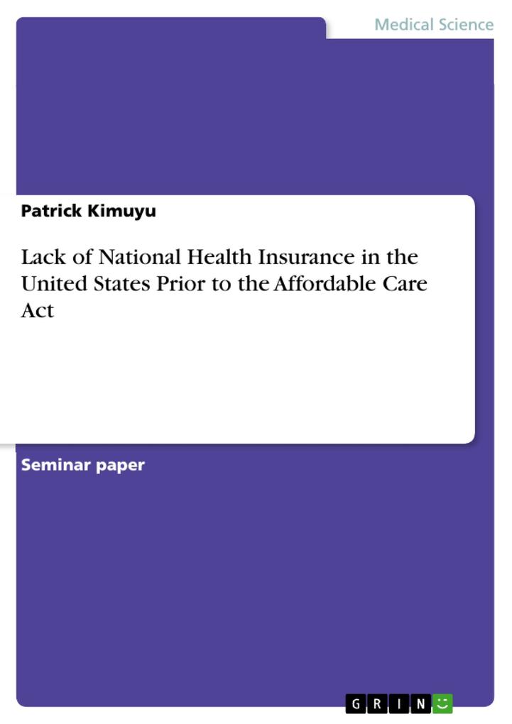 Lack of National Health Insurance in the United States Prior to the Affordable Care Act