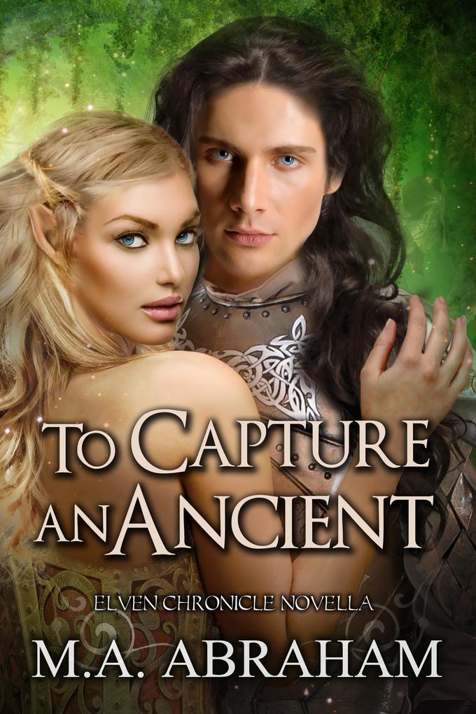 To Capture an Ancient (The Elven Chronicles #20)