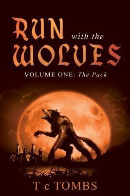 Run with the Wolves: Volume One