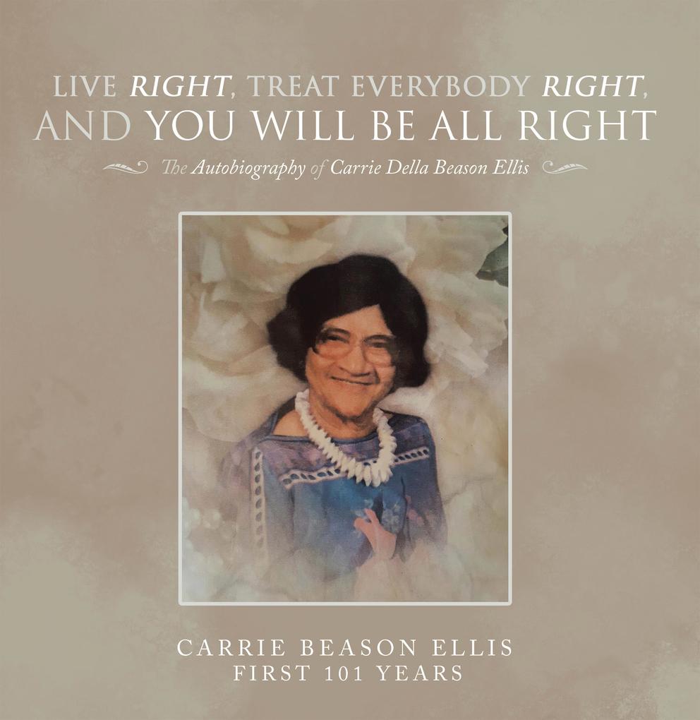 Live Right Treat Everybody Right and You Will Be All Right