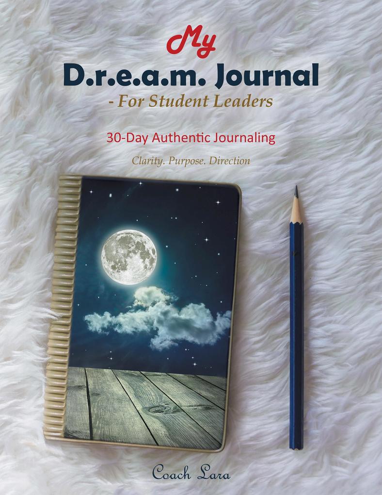 My D.R.E.A.M. Journal-For Student Leaders