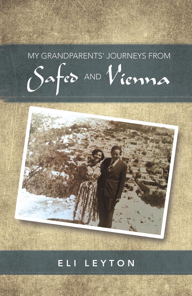 My Grandparents‘ Journeys from Safed and Vienna