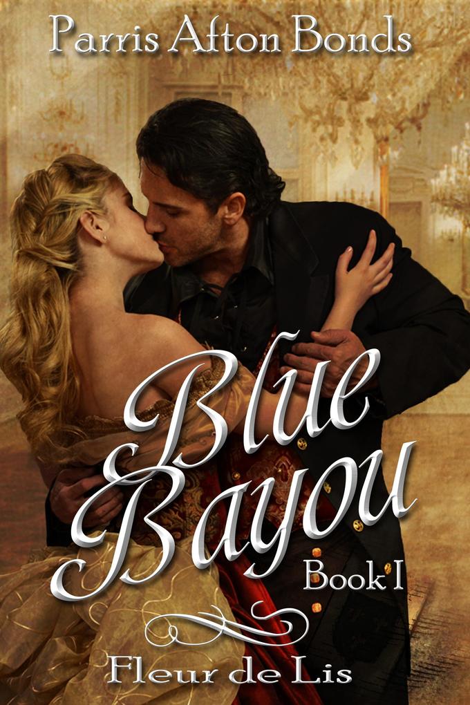 Blue Bayou: Book I ~ Fleu de Lils