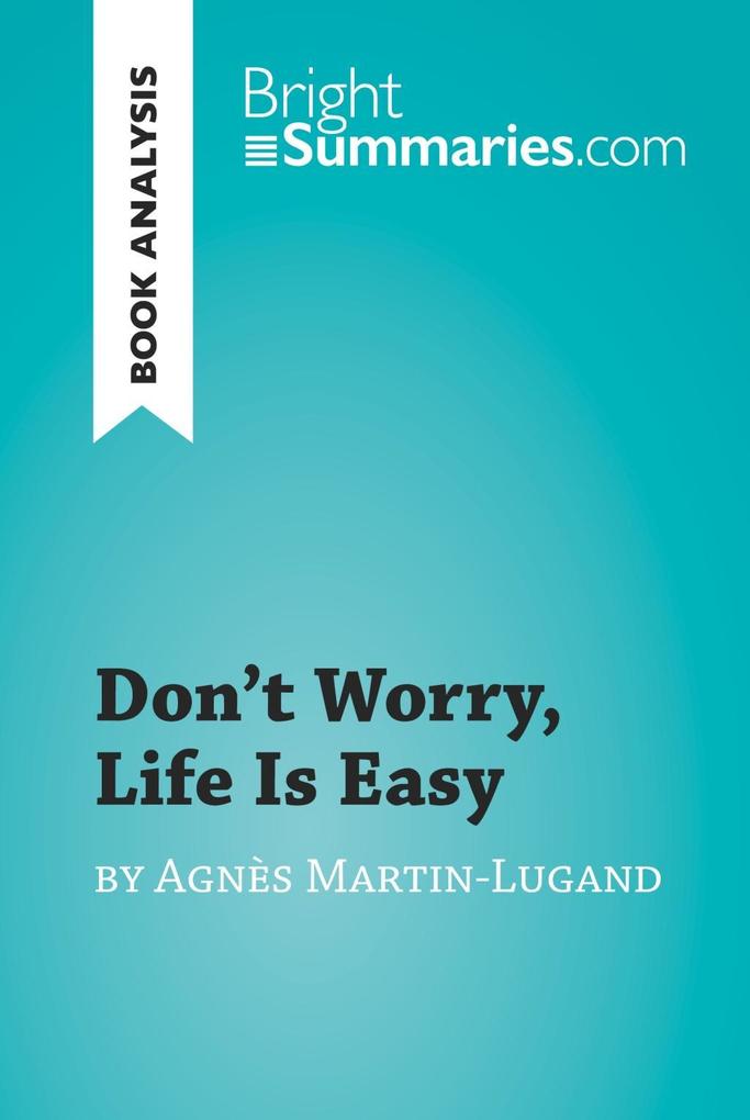 Don‘t Worry Life Is Easy by Agnès Martin-Lugand (Book Analysis)