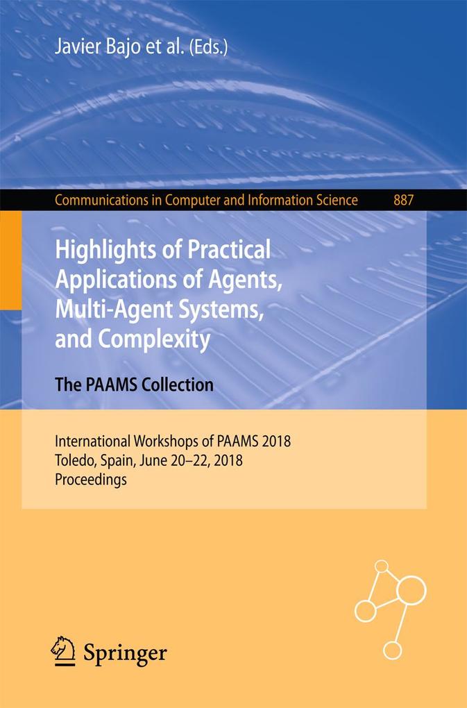 Highlights of Practical Applications of Agents Multi-Agent Systems and Complexity: The PAAMS Collection
