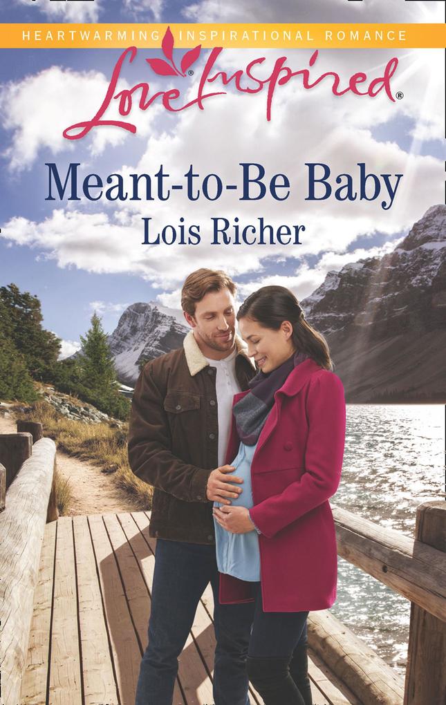Meant-To-Be Baby (Rocky Mountain Haven Book 1) (Mills & Boon Love Inspired)