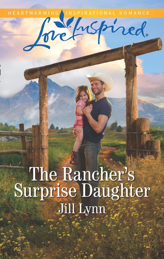The Rancher‘s Surprise Daughter (Colorado Grooms Book 1) (Mills & Boon Love Inspired)