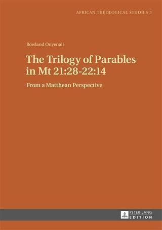 Trilogy of Parables in Mt 21:28-22:14